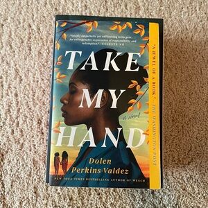Take My Hand by Dolen Perkins-Valdez